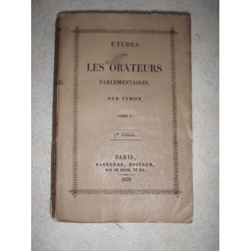 Études Sur Les Orateurs Parlementaires. Tome 1