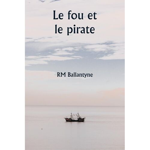 Le Fou Et Le Pirate