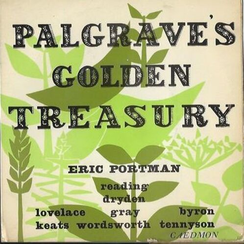 Palgrave's Golden Treasury - Eric Portman Reading Dryden Lovelace Gray Byron Keats Wordsworth Tennyson