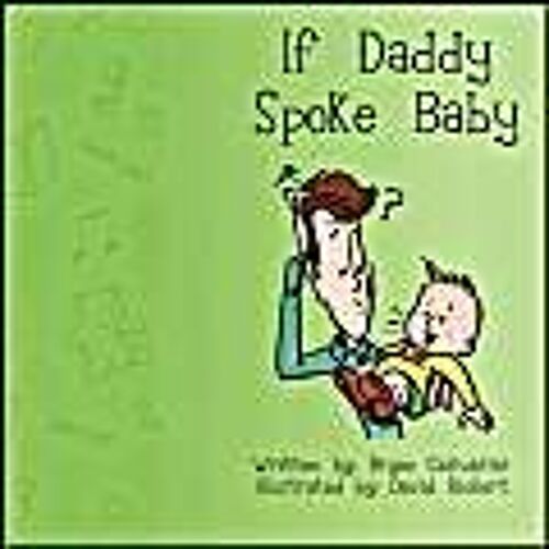 If Daddy Spoke Baby