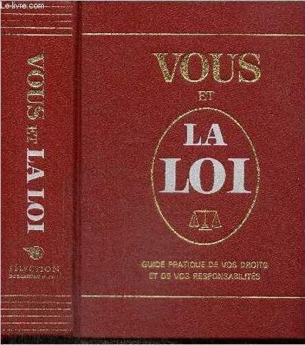 Vous Et La Loi - Guide Pratique De Vos Droits Et De Vos Responsabilités