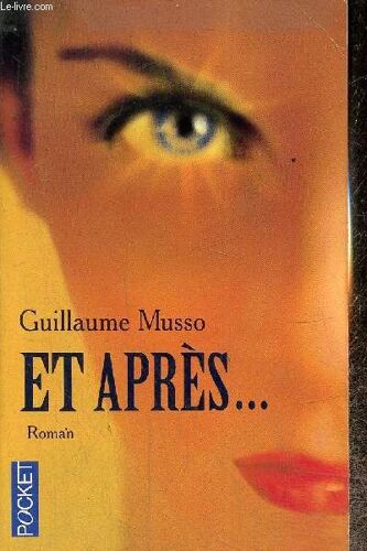 Guillaume Musso : Et Après - Ean 13 9782266145978 - Et Après... - 2007 Pocket N°12325 - 356 Pages