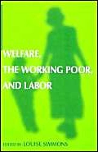 Welfare, The Working Poor, And Labor
