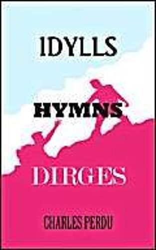 Idylls Hymns Dirges
