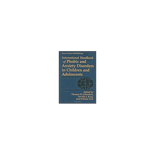 International Handbook Of Phobic And Anxiety Disorders In Children And Adolescents