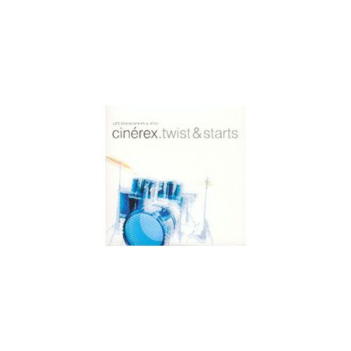 Cinérex  Twist And Starts