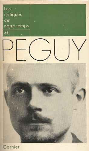 Les Critiques De Notre Temps Et Péguy