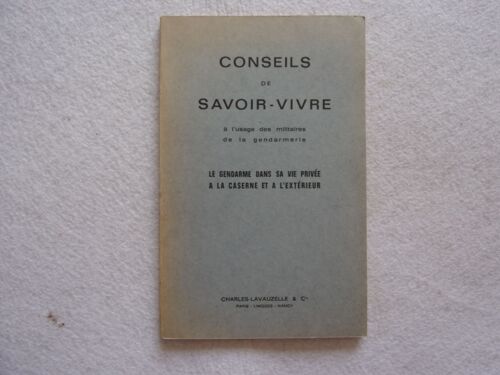Conseils De Savoir Vivre - A L'usage Des Militaires De La Gendarmerie - Le Gendarme Dans Sa Vie Privee A La Caserne Et A L'exterieur