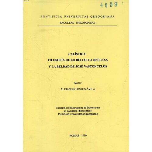 Calistica Filosofia De Lo Bello, La Belleza Y La Beldad De Jose Vasconcelos (Excerpta Ex Dissertatione)
