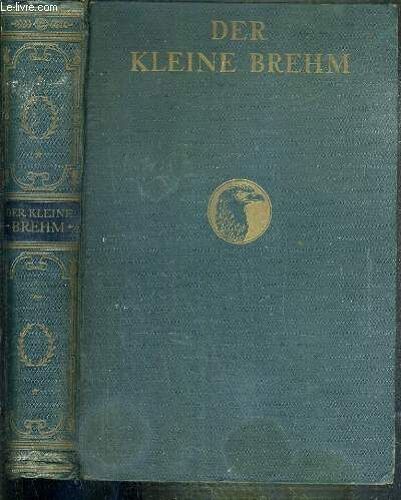 Der Kleine Brehm Das Gefamte Pierreich In Allgemeinverstandlicher Darstellung - Texte En Allemand.