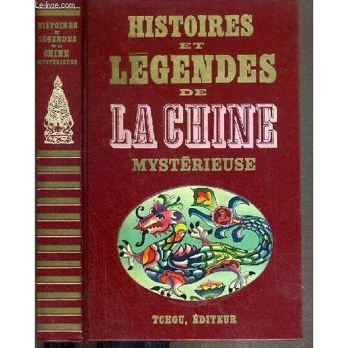 Histoires Et Legendes De La Chine Mysterieuse / Histoires Et Legendes Noires.