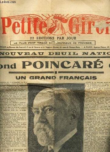 La Petite Gironde - N°22.733 - 16 Octobre 1934 / M. Raymond Poincare Est Mort / Malny, Le Terroiste Fugitif De Fontainebeau A Été Atteté A Melun Etc...