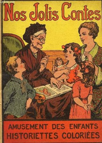 Nos Jolis Contes - Amusement Ds Enfants - Historiettes Colorees -* La Ruse Du Vieux Chemineau - Toute Vérité N'est Pas Bonne A Dire - Le Petit Elephant Malicieux Etc...