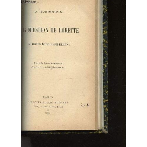 La Question De Lorette A Propos D'un Livre Recent / Extrait Du Bulletin De La Semaine(Du Numéros Du 14 Juillet 1910 Ert Suivants).