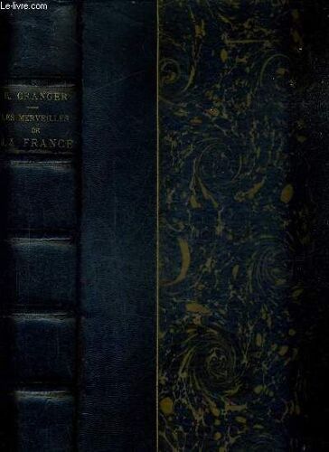 Les Merveilles De La France - Le Pays Les Monuments Les Habitants.