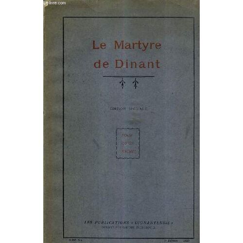 Le Martyre De Dinant - Pour Que L'on Sache.