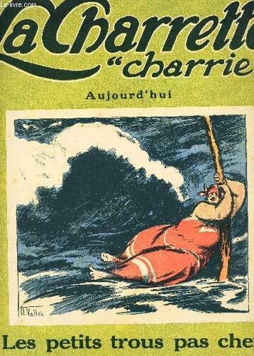 La Charrette  Charrie Aujourd'hui - N°7 - 15 Septembre 1922 / Les Petits Trous Pas Cher -
