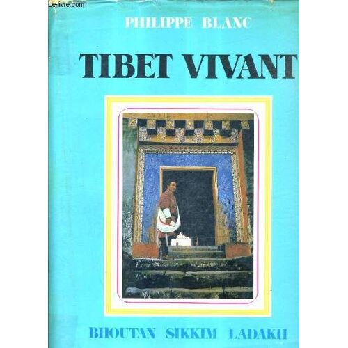 Tibet Vivant Bhoutan Sikkim Ladakh.