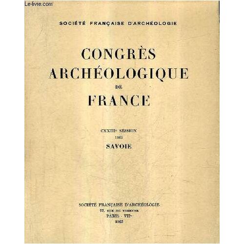 Congres Archeologique De France - Cxxiiie Session 1965 Savoie.