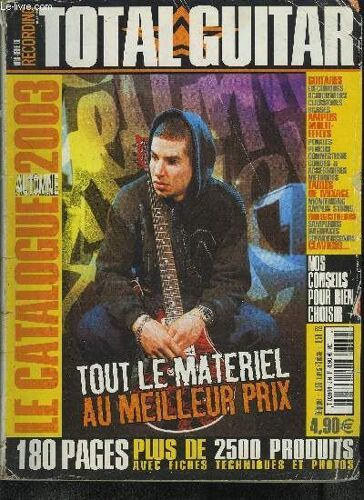 Catalogue : Total Guitar - Automne 2003 - Hors Serie Recording Musiciens / Tout Le Matériel Au Meilleur Prix / Guitare, Ampli Multi Effets, Tables De Mixages, Enregistreurs, Claviers,...