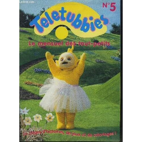 Teletubbies -  N°5 - Teletubbies - Le Mensuel Des Tout-Petits - 24 Pages D'histoires, De Jeux Et De Coloriages