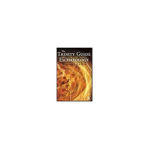 The Trinity Guide To Eschatology