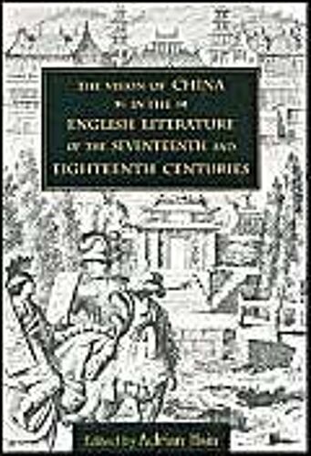 The Vision Of China In The English Literature Of The Seventeenth And Eighteenth Centuries