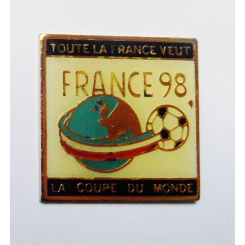 Pin's  Toute La France Veut Coupe Du Monde France 98