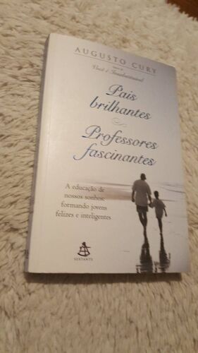 Pais Brilhantes/ Professores Fascinantes Augusto Cury