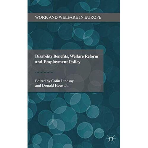 Disability Benefits, Welfare Reform And Employment Policy