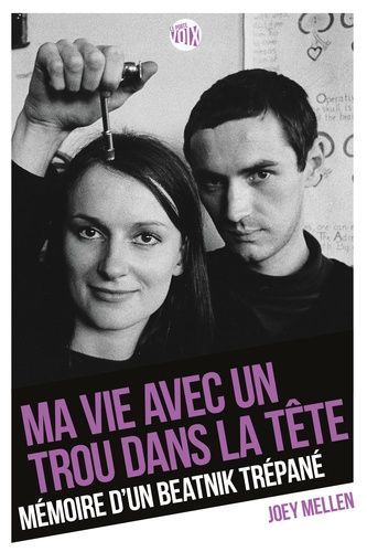 Ma Vie Avec Un Trou Dans La Tête - Mémoire D'un Beatnik Trépané