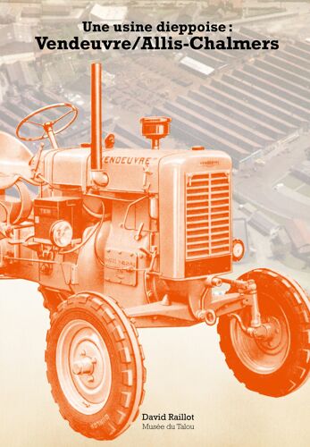 Une Usine Dieppoise : Vendeuvre / Allis-Chalmers