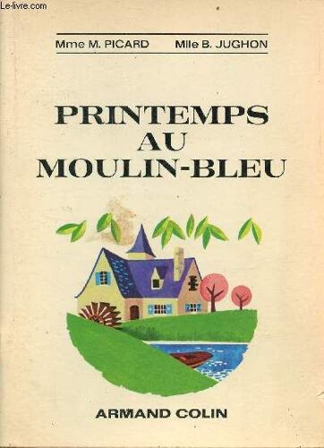 Printemps Au Moulin-Bleu, Livre De Lecture Courante Pour Les Débutants - 11e Édition.