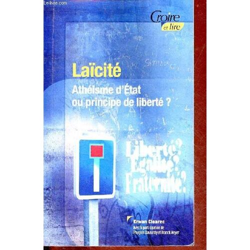 Laïcité Athéisme D Etat Ou Principe De Liberté ? - Collection Croire Et Lire N°41.