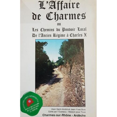 L'affaire De Charmes Ou Les Chemins Du Pouvoir Local De L'ancien Régime À Charles X