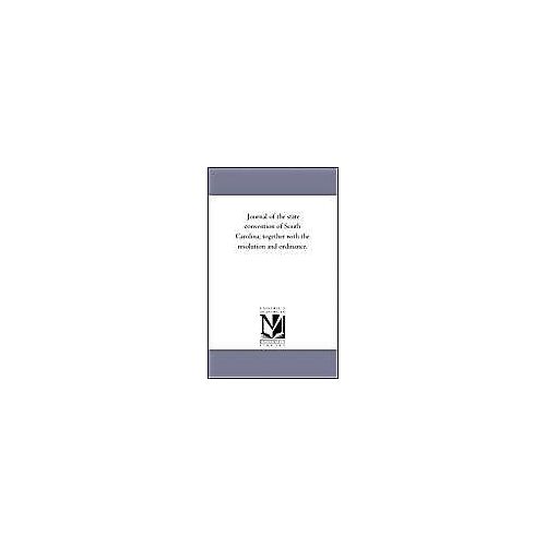 Journal Of The State Convention Of South Carolina; Together With The Resolution And Ordinance.