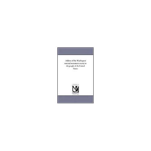 Address Of The Washington National Monument Society To The People Of The United States