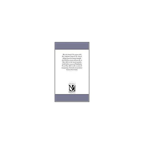 The Olive Branch. The Report Of The Rev. Septimus Tustin, D. D., Clerical Delegate From The General Assembly Which Held Its Session At Peoria, Ill., I