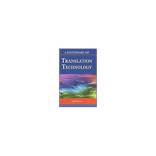 A Dictionary Of Translation Technology