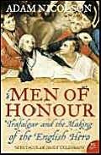 Men Of Honour: Trafalgar And The Making Of The English Hero