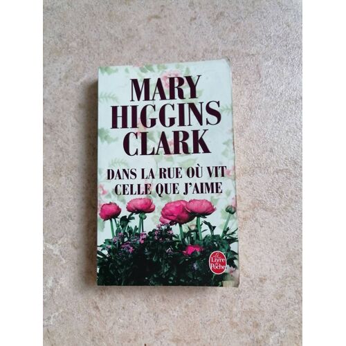Mary Higgins Clark Dans La Rue Où Vit Celle Que J'aime 