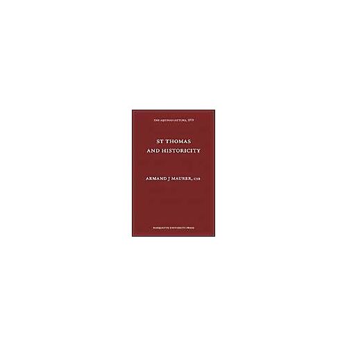 St. Thomas And Historicity (Aquinas Lecture 43)