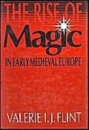 The Rise Of Magic In Early Medieval Europe