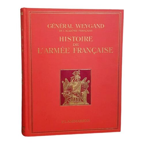 Histoire De L'armée Française Par Le Général Weygand , Relié, 1938