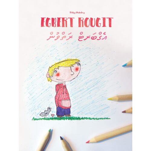 Egbert Rougit/ : Un Livre D'images Pour Les Enfants (Edition Bilingue Français-Dhivehi) (Livres Bilingues (Français-Maldivien) De Philipp Winterberg)