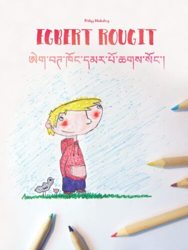 Egbert Rougit/: Un Livre D'images Pour Les Enfants (Edition Bilingue Français-Tibétain) (Livres Bilingues (Français-Tibétain) De Philipp Winterberg)
