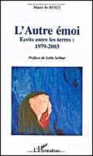 L'autre Émoi - Ecrits Entre Les Terres: 1979-2003