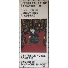 Affiche Littérature De Sanatorium Cinquième Rencontre À Aubrac, Centre Le Royal Dômerie Samedi 29 Dimanche 30 Août