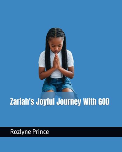 Zariah's Joyful Journey With God (Zariah Loves "")