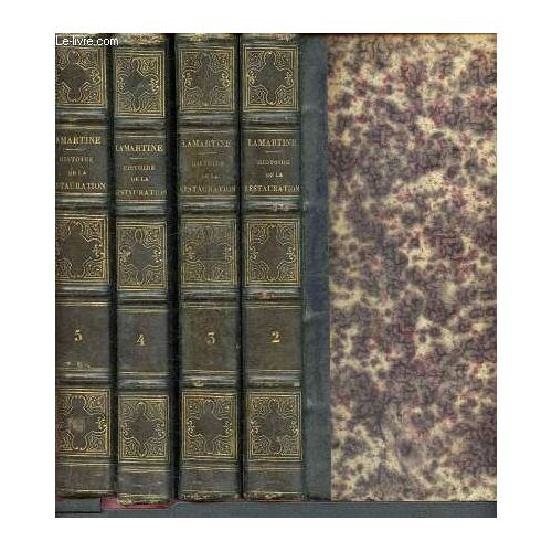 Histoire De La Restauration - 4 Volumes : Tome 2 - 3 - 4 - 5 - Du Livre Dixieme Au Livre Trente Troisieme